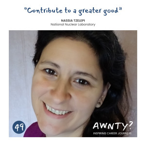 Contribute to a greater good! Nassia Tzelepi, Laboratory Fellow, National Nuclear Laboratory