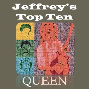 Jeffrey’s Top 10: Queen