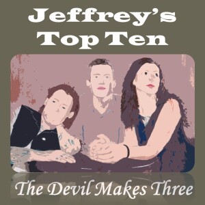 Jeffrey’s Top 10: The Devil Makes Three
