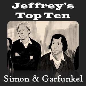 Jeffrey’s Top 10: Simon and Garfunkel