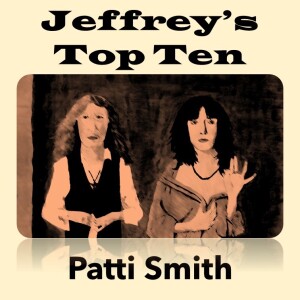 Jeffrey’s Top 10: Patti Smith