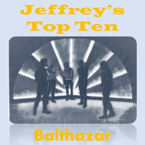 Jeffrey’s Top 10: Balthazar