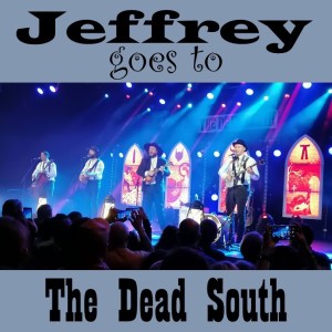 Jeffrey goes to The Dead South