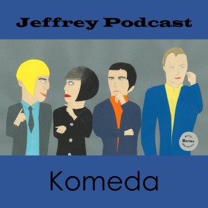 Jeffrey 1.4: Komeda