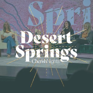”Desert Springs Panel // San Marcos Campus” - Ps. Mikala Hubbard, Katrina Crain & Jennifer Trimino - May 2022