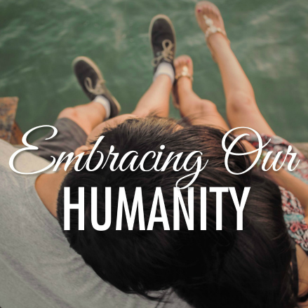 Embracing Our Humanity: Taking Charge by Glenn Berry