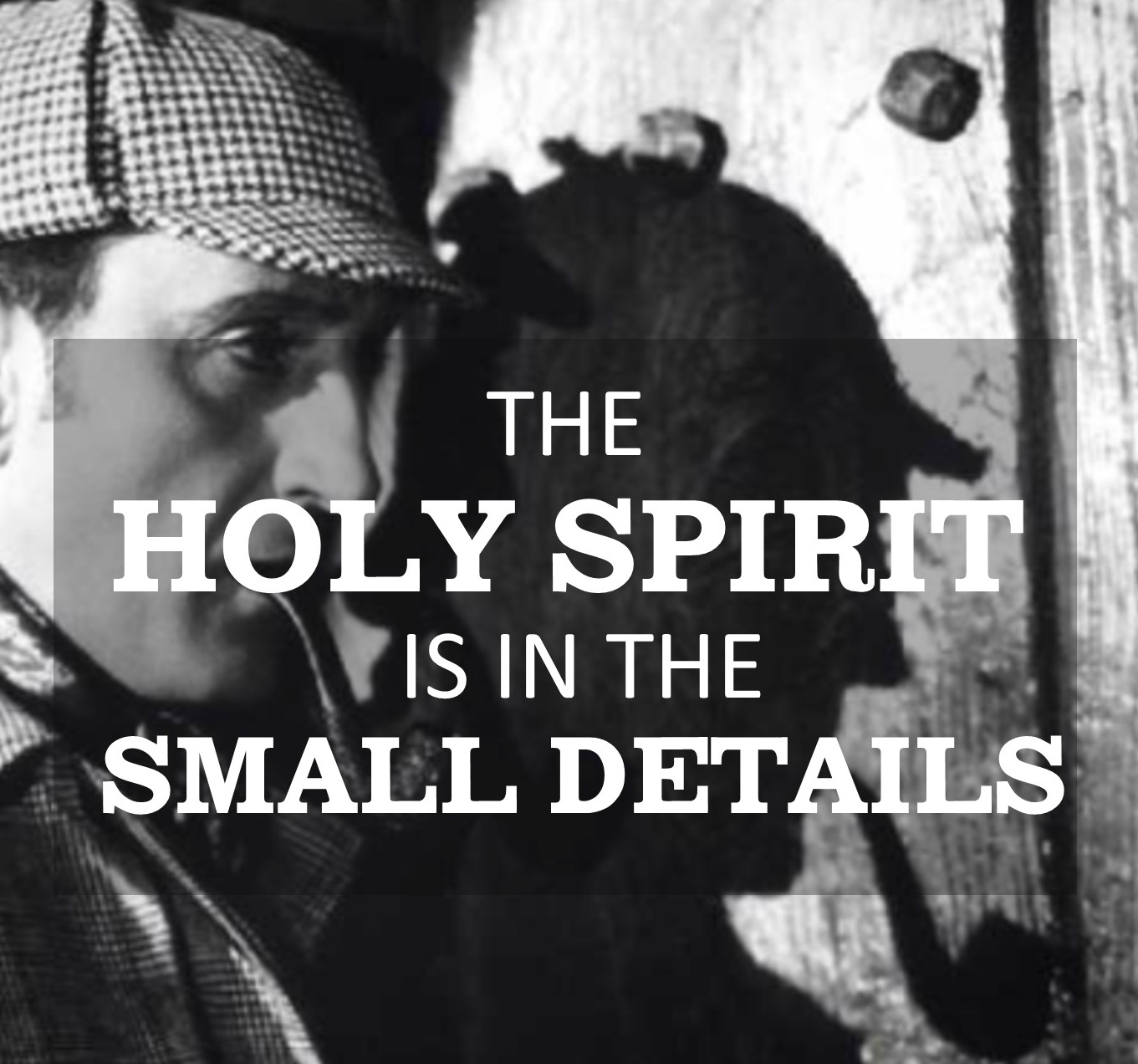 The Holy Spirit is in the Small Details by Jared Nickerson