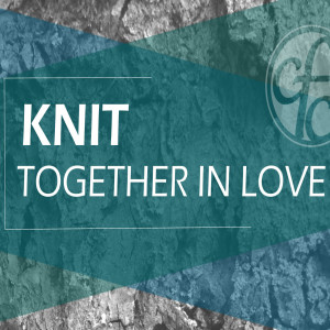 Knit Together in Love by Sandra Williams