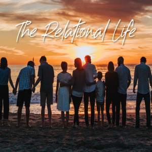 11-03-19 The Relational Life: According to Jesus by Lesli Berry