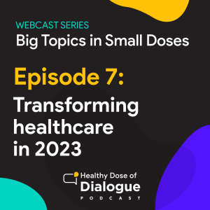 Bonus: BigTopics in Small Doses: Transforming Healthcare in 2023. Three Catalysts to Watch