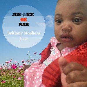 Justice Or Nah-Brittany Stephens