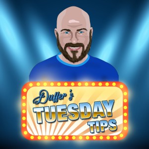 Duffer‘s Tuesday Tips - Ep. 2