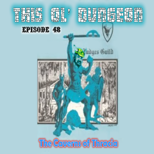 Episode 48 Caverns of Thracia