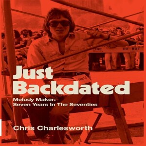 Book Club - Chris Charlesworth author of Just Backdated - Melody Maker: Seven Years in the Seventies