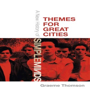 Book Club - Graeme Thomson author of Theme For Great Cities: A New History of Simple Minds