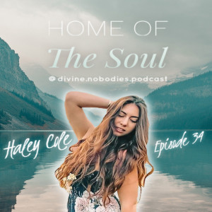 Home Of The Soul with Haley Cole (Golden Light Healer & Transformational Artist)