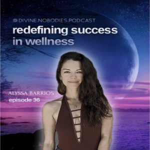 Redefining Success In Wellness with Alyssa Barrios (Spiritual Business Coach)