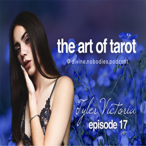 The Art of Tarot with Tyler Victoria