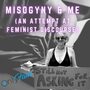 19. Misogyny & Me