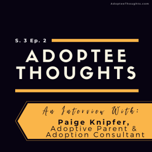 An Interview with Paige Knipfer, Adoptive Parent & Adoption Consultant