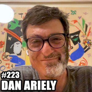 #223 - Conquer Regret & Rethink Life with Dan Ariely