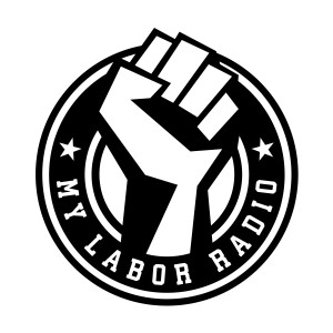 My Labor Radio 7 17 19