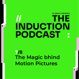 Schbang Motion Pictures | The Induction Podcasts with Schbang
