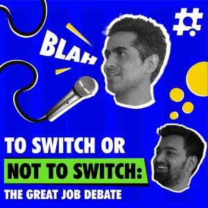 To Switch or Not To Switch: The Great Job Debate