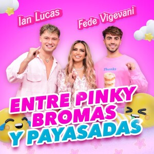 🚨 Ian Lucas y Fede Vigevani en Pinky Promise T. 6 - EP. 23