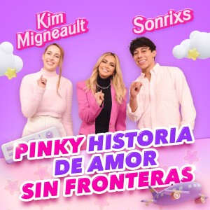 🚨 Sonrixs y Kim Migneault en Pinky Promise T. 6 - EP. 19