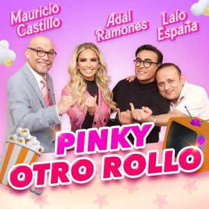 🚨Otro Pinky Rollo con Adal Ramones, Mau Castillo y Lalo España en Pinky Promise T. 6 - EP. 8