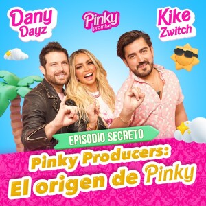 🚨Episodio Secreto con Dany Dayz y Kike Zwitch en Pinky Promise. T5