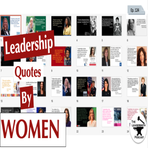 LEADERSHIP QUOTES BY WOMEN – THE 25 BEST QUOTES I COULD FIND [EPISODE 124]