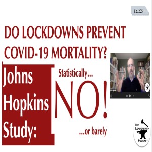 DO LOCKDOWNS PREVENT COVID MORTALITY? A REVIEW OF THE JOHNS HOPKINS META-ANALYSIS [EPISODE 205]