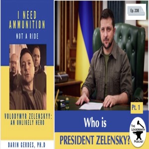 WHO IS PRESIDENT ZELENSKY OF UKRAINE? – PART I [EPISODE 208]