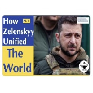 HOW DID PRESIDENT ZELENSKYY UNITE THE WORLD? [EPISODE 215]