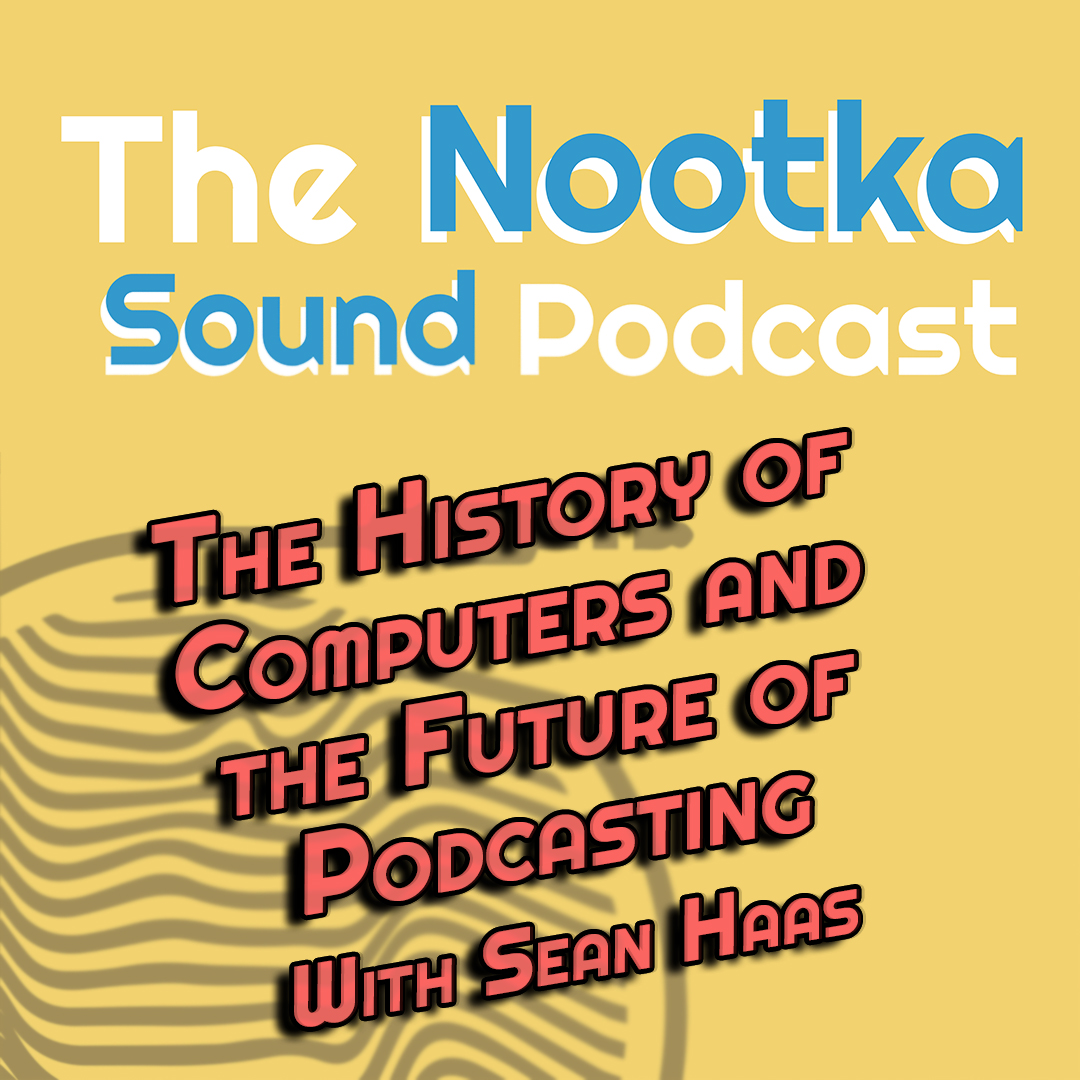 The Nootka Sound Podcast // A Podcast About Podcasting