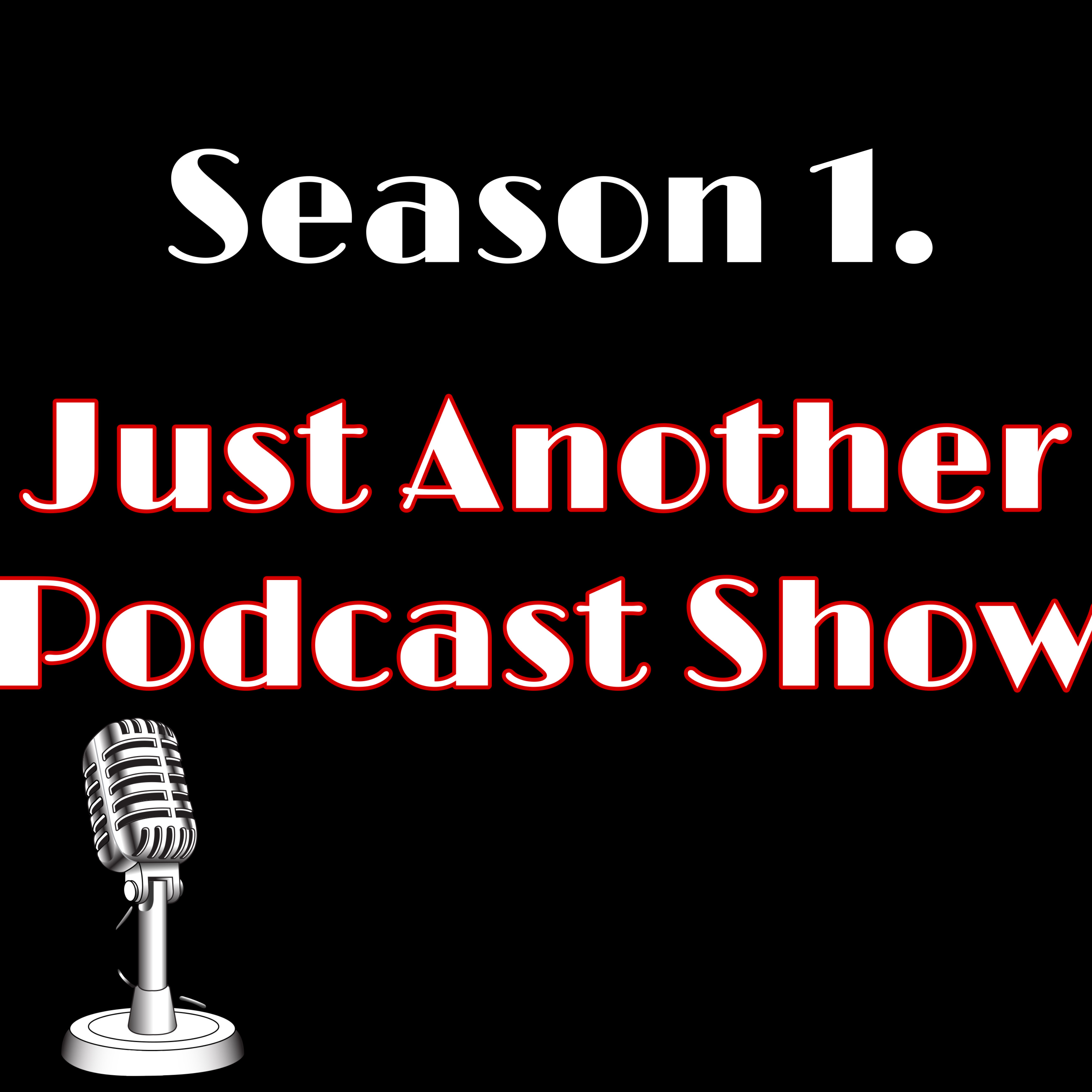 Just Another Podcast Show
