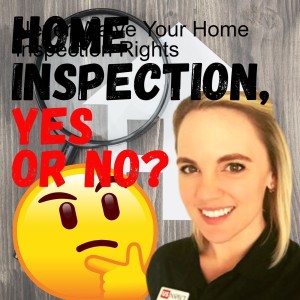 Never Waive Your Home Inspection Rights - Real Estate Podcast