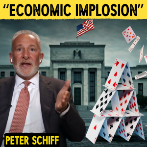 Economic Mistakes Will Set Off Historic Recession and Housing Market will Crash, with Peter Schiff