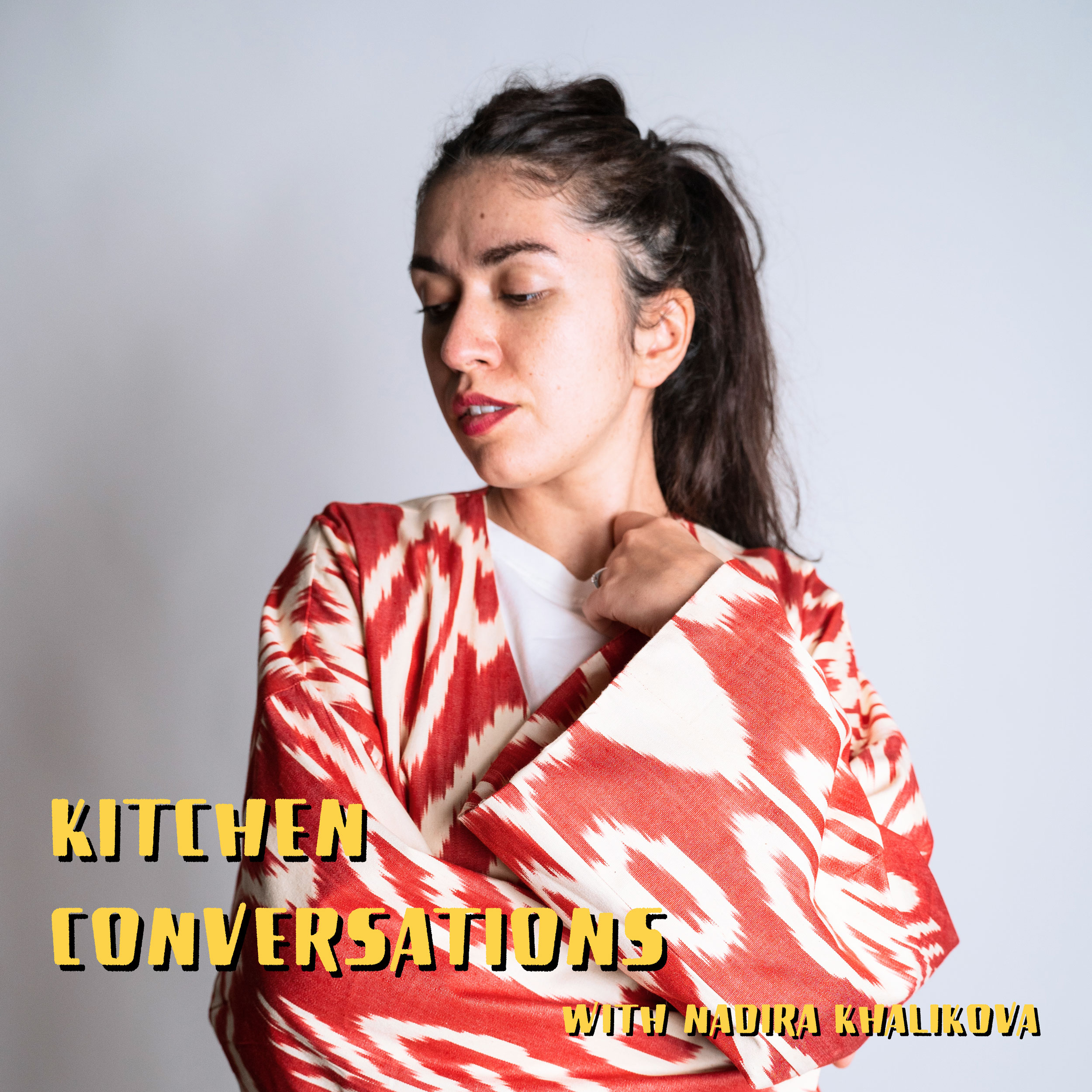 cover of episode Kitchen Conversations with Nadira Khalikova