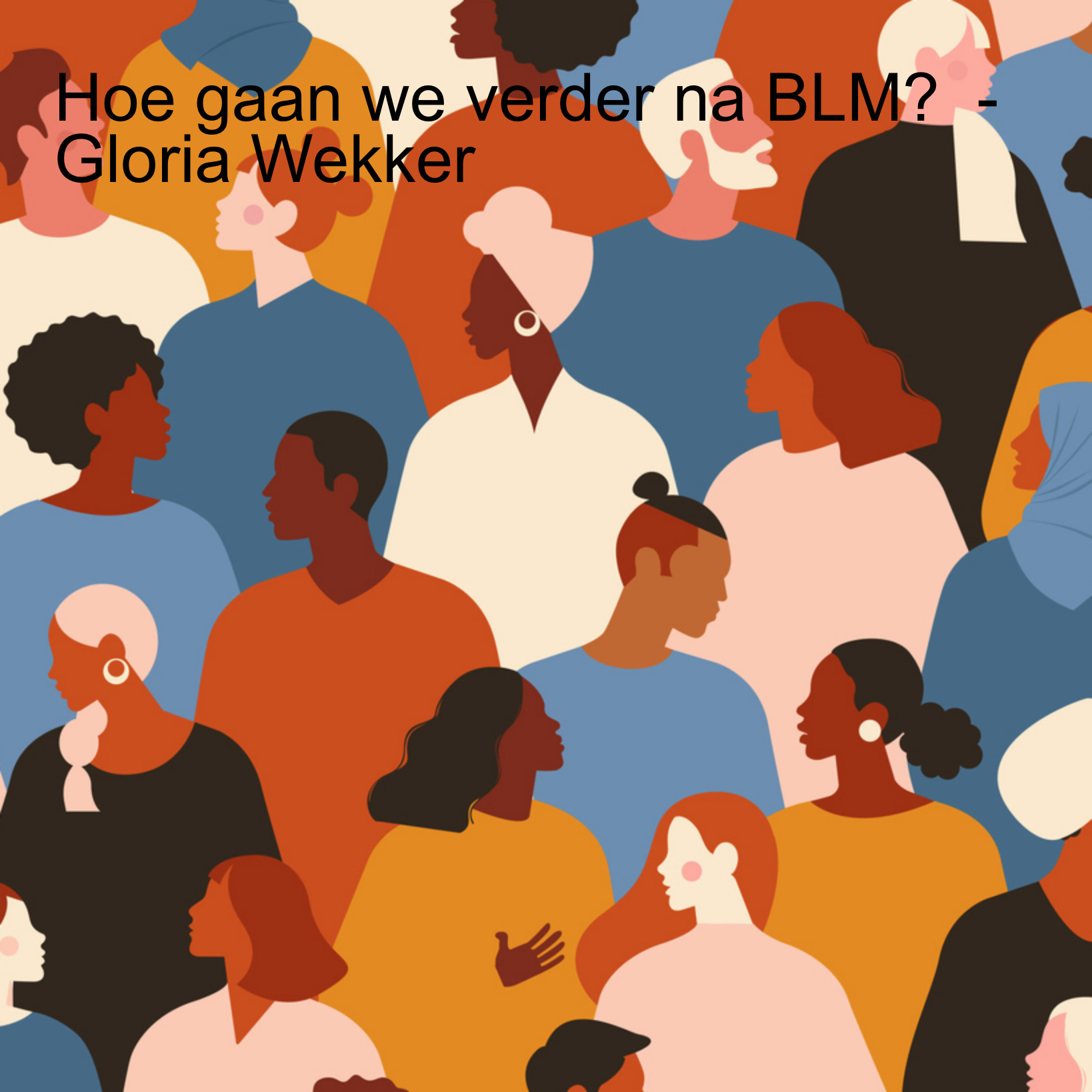 Hoe gaan we verder na BLM? - Gloria Wekker