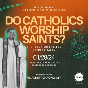 SPECIAL SERIES: Do Catholics Worship the Saints with Fr. Albert Garong, SSP