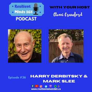 Harry Derbitsky and Mark Slee discuss anxiety, depression, addiction and mental health transformation – E36