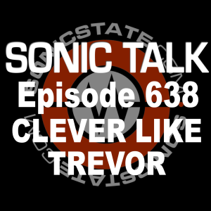 Sonic TALK 638 - Clever Like Trevor -Prophet V rev 4, Neoverb and TR-6S