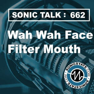 Sonic TALK 662 - Wah Wah Face + Filter Mouth