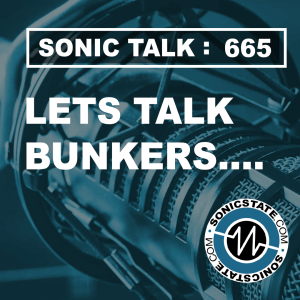 Sonic TALK 665 - Lets Talk Bunkers