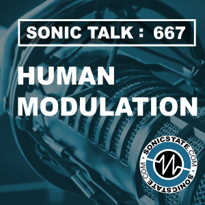 Sonic TALK 667 - Huma Modulation