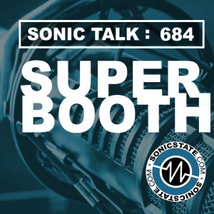 Sonic TALK 684 - Superbooth!