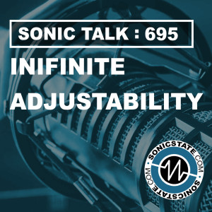 Sonic TALK 695  - The Realm Of Inifnite Adjustability